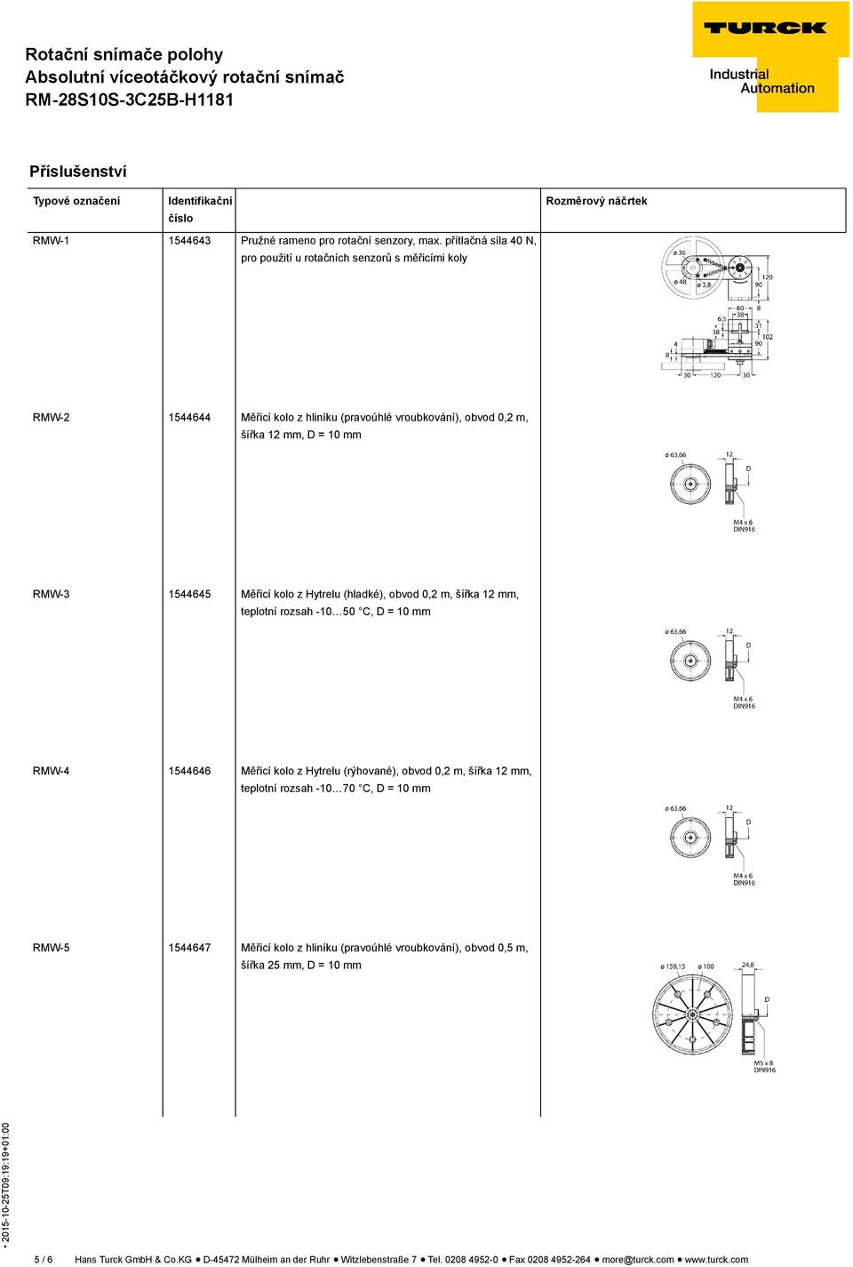 1544645 Měřicí kolo z Hytrelu (hladké), obvod 0,2 m, šířka 12 mm, teplotní rozsah -10 50 C, D = 10 mm RMW-4 1544646 Měřicí kolo z Hytrelu (rýhované), obvod 0,2 m, šířka 12