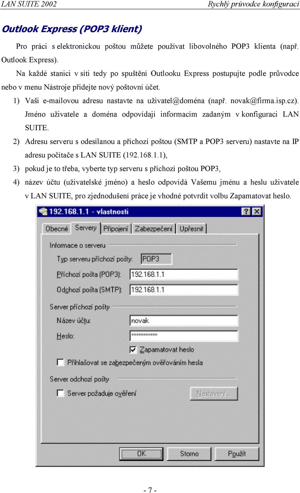 novak@firma.isp.cz). Jméno uživatele a doména odpovídají informacím zadaným v konfiguraci LAN SUITE.