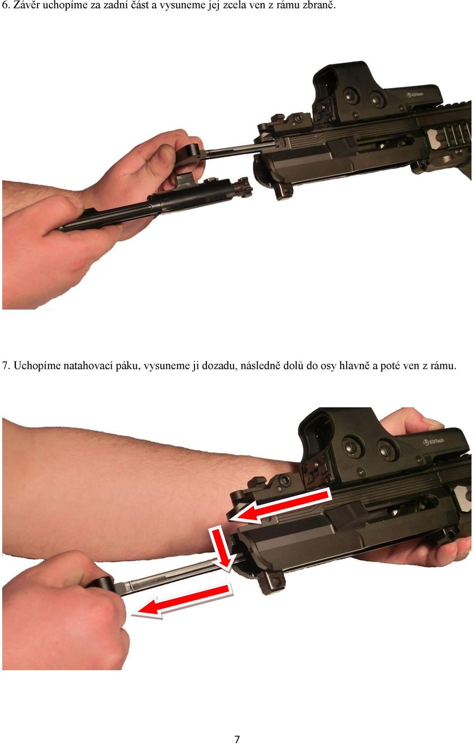 Uchopíme natahovací páku, vysuneme ji