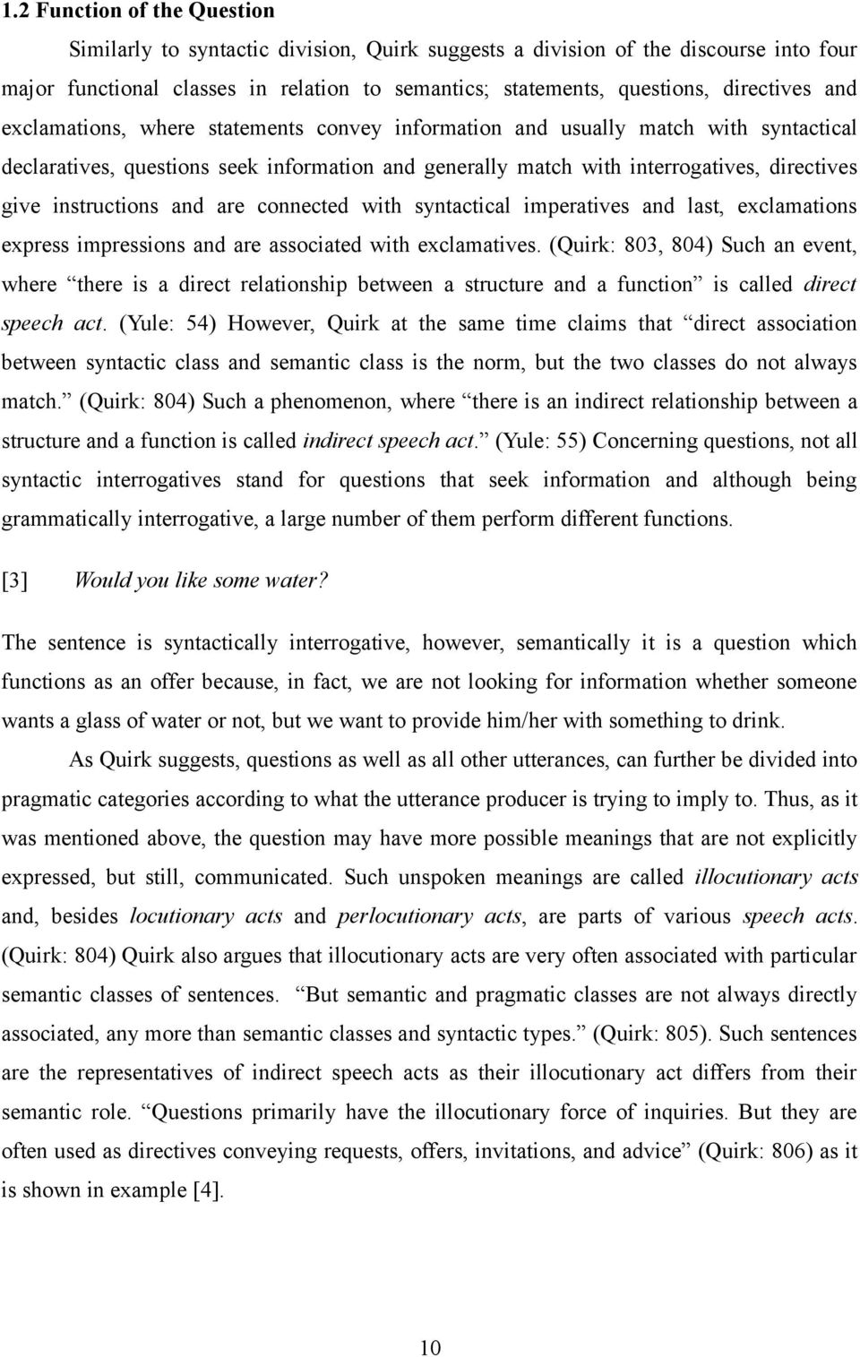 and are connected with syntactical imperatives and last, exclamations express impressions and are associated with exclamatives.