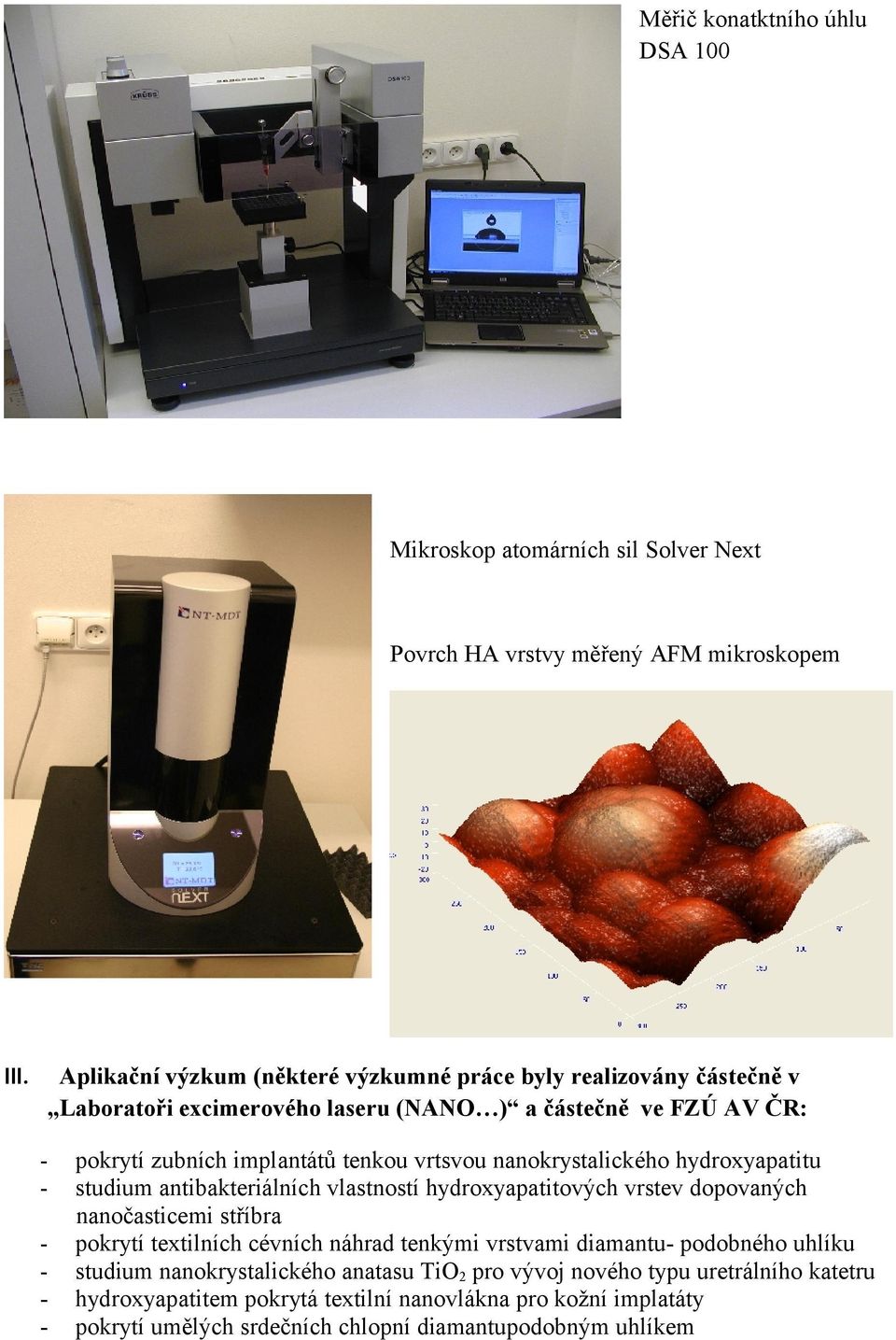 vrtsvou nanokrystalického hydroxyapatitu studium antibakteriálních vlastností hydroxyapatitových vrstev dopovaných nanočasticemi stříbra pokrytí textilních cévních náhrad