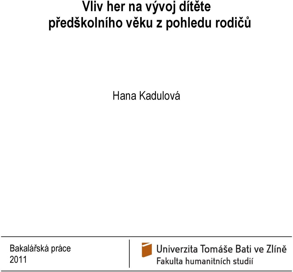 věku z pohledu rodičů