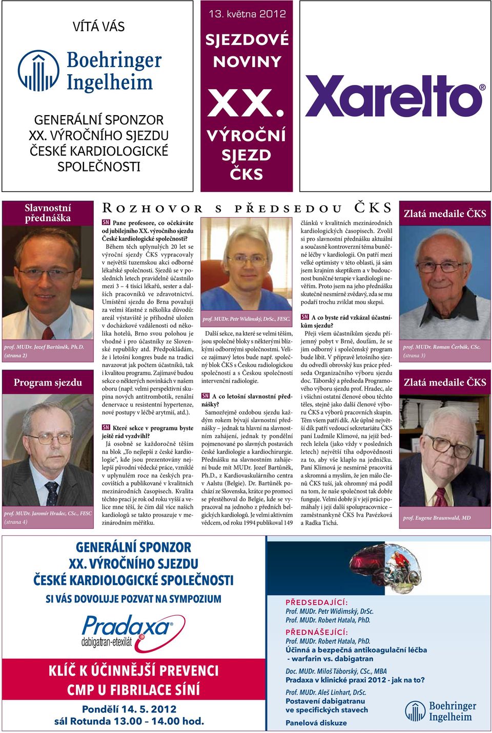 Během těch uplynulých 20 let výroční sjezdy ČKS vyprcovly v největší tuzemskou kci odborné lékřské společnosti.