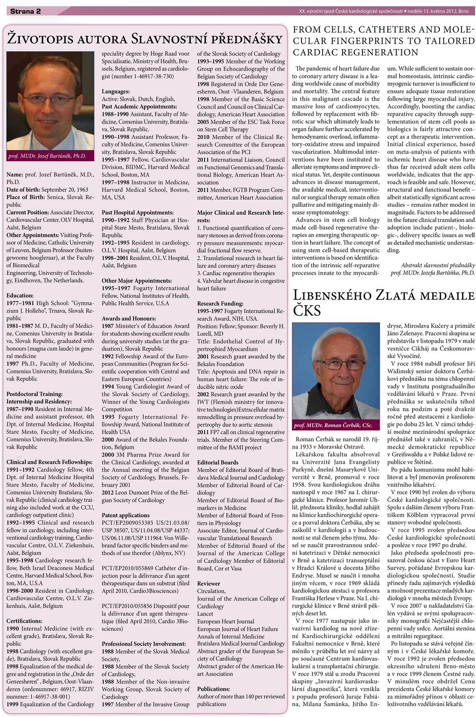 Nme: prof. Jozef Brtůněk, M.D.
