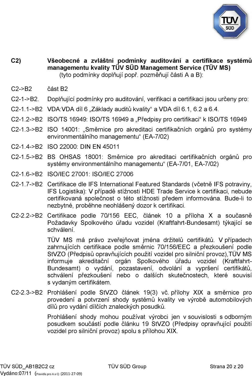 C2-1.2->B2 ISO/TS 16949: ISO/TS 16949 a Předpisy pro certifikaci k ISO/TS 16949 C2-1.