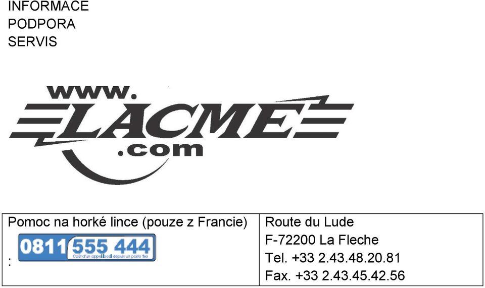 Route du Lude F-72200 La Fleche Tel.
