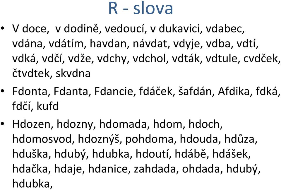 šafdán, Afdika, fdká, fdčí, kufd Hdozen, hdozny, hdomada, hdom, hdoch, hdomosvod, hdoznýš, pohdoma,