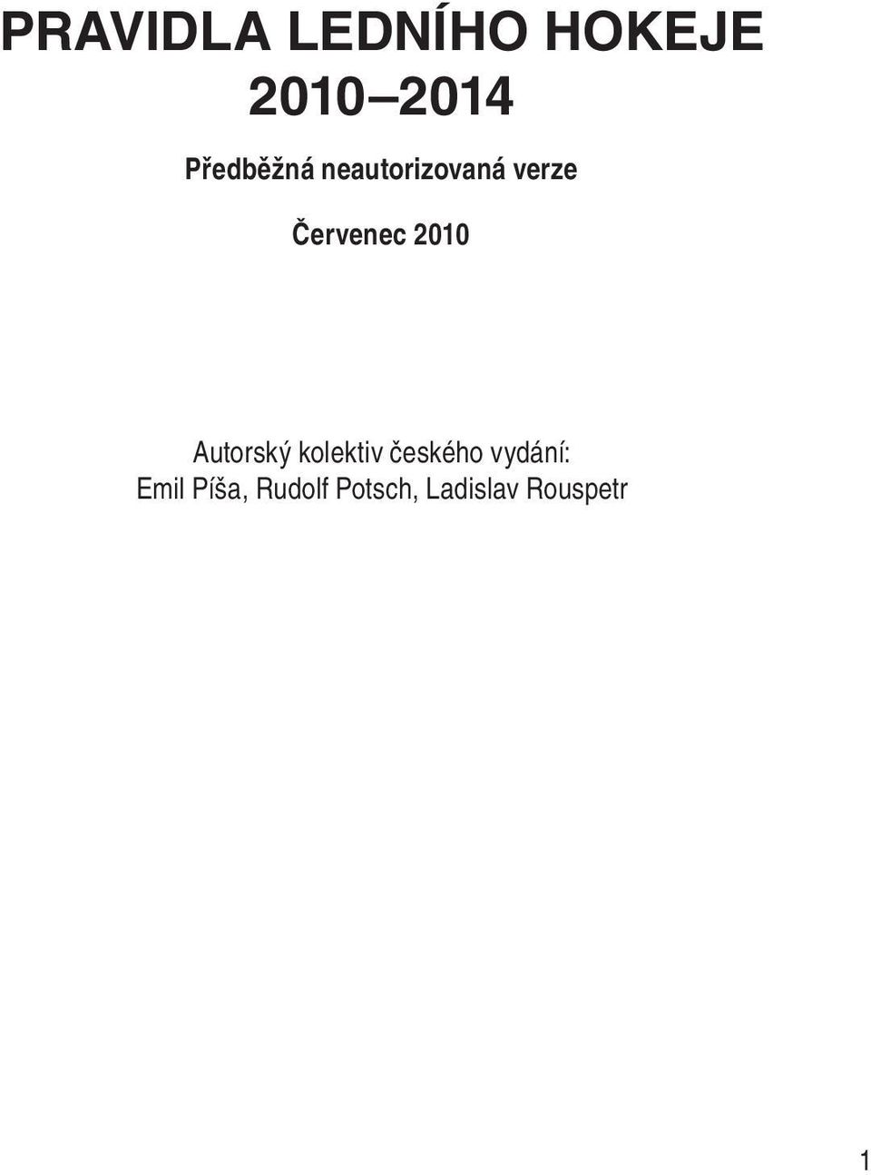 neautorizovaná verze Červenec 2010 Autorský kolektiv českého