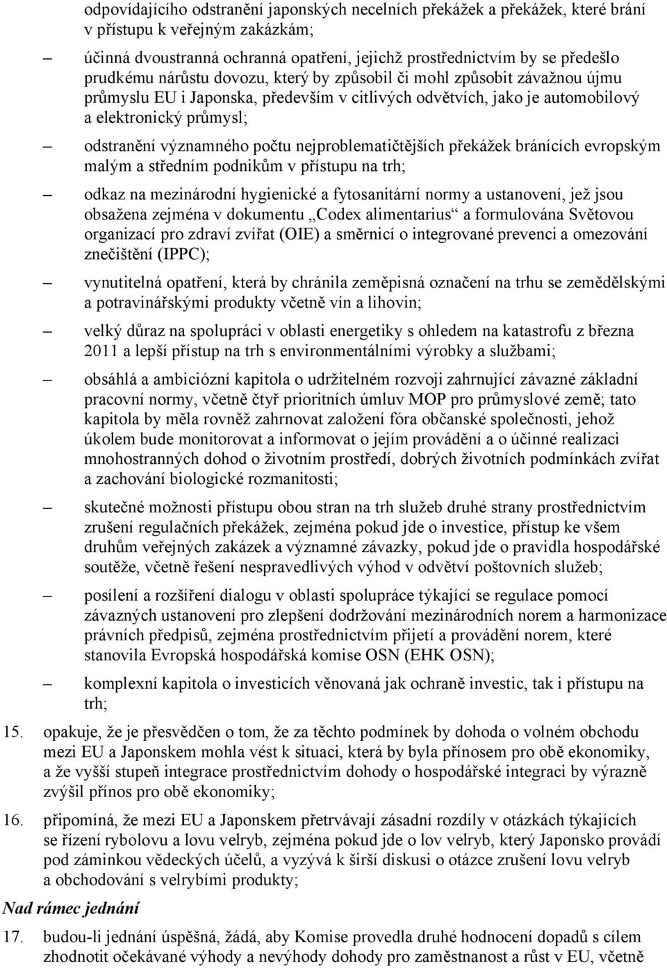 nejproblematičtějších překážek bránících evropským malým a středním podnikům v přístupu na trh; odkaz na mezinárodní hygienické a fytosanitární normy a ustanovení, jež jsou obsažena zejména v