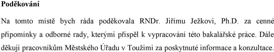 za cenné připomínky a odborné rady, kterými přispěl k