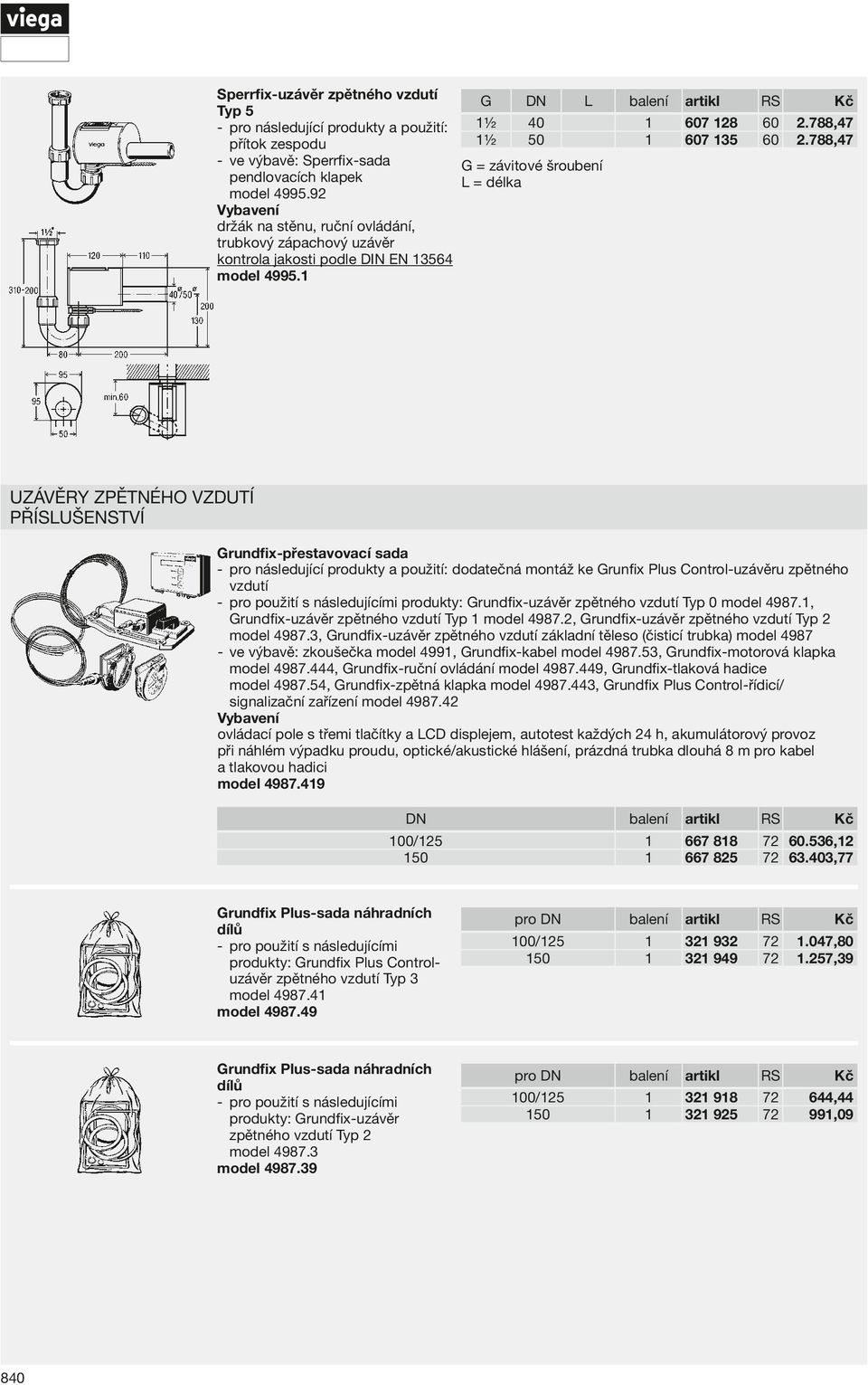 788,47 Uzávěry zpětného vzdutí Příslušenství Grundfix-přestavovací sada dodatečná montáž ke Grunfix Plus Control-uzávěru zpětného vzdutí -- pro použití s následujícími produkty: G rundfix-uzávěr