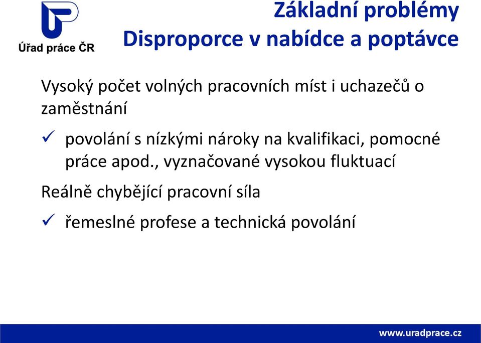 nároky na kvalifikaci, pomocné práce apod.