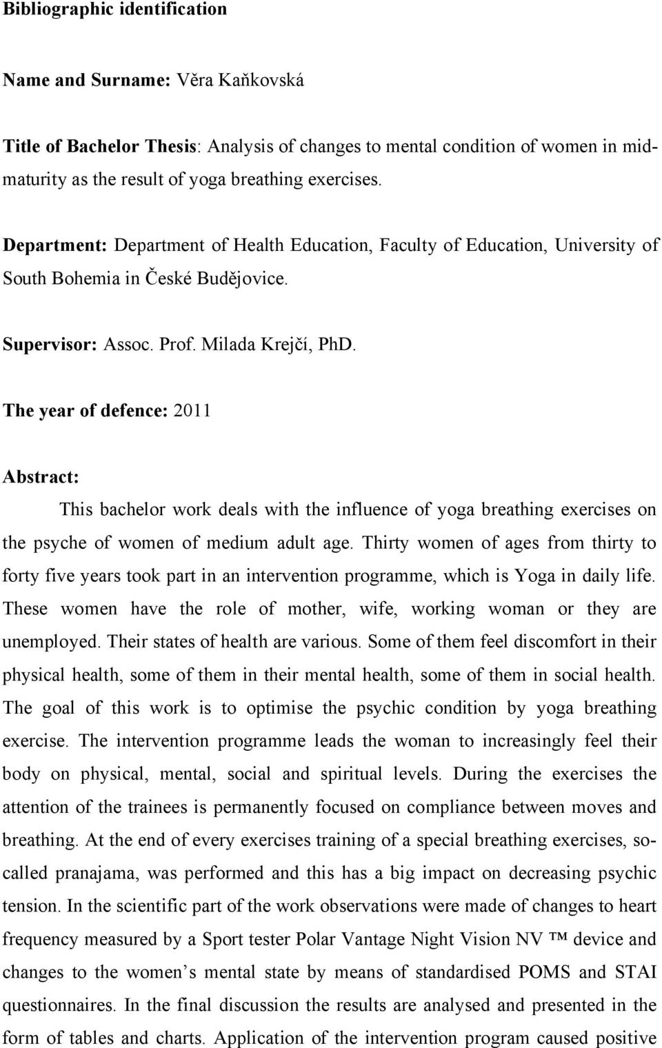 The year of defence: 2011 Abstract: T s baთ剧 el r w rk თ剧eals w t t e nfluenთ剧e f y ga breat ng exerთ剧 ses n t e ᆷ卷syთ剧 e f w men f meთ剧 um aთ剧ult age.
