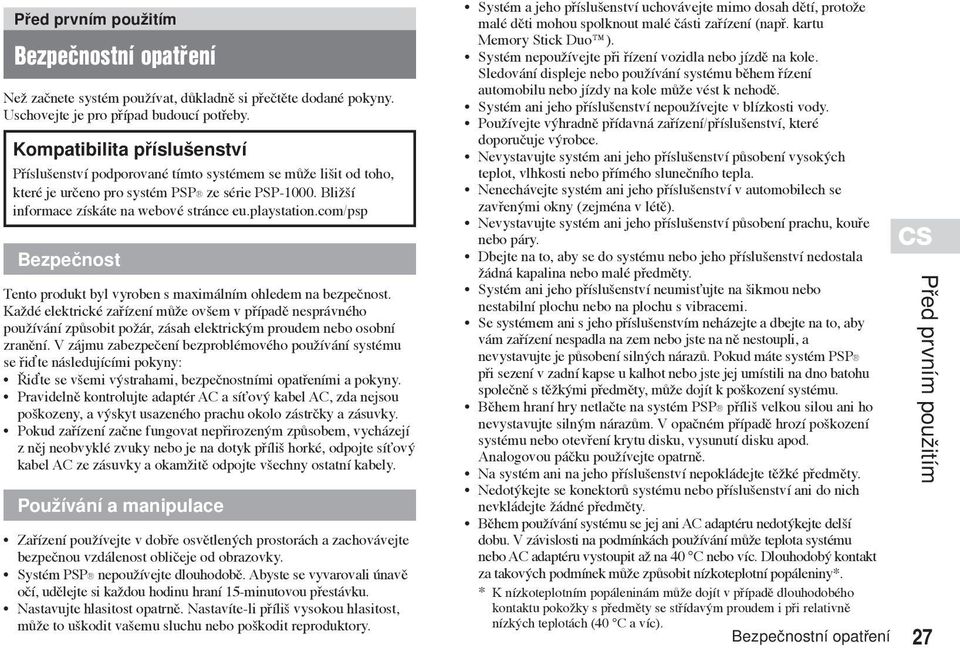 com/psp Bezpečnost Tento produkt byl vyroben s maximálním ohledem na bezpečnost.