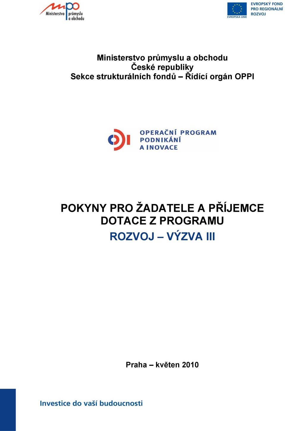 orgán OPPI POKYNY PRO ŽADATELE A PŘÍJEMCE