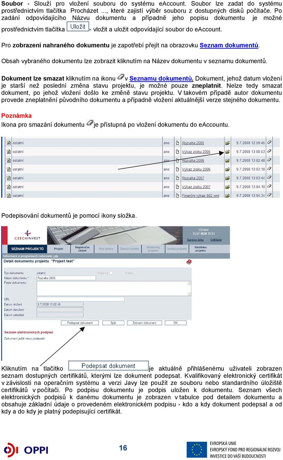 Pro zobrazení nahraného dokumentu je zapotřebí přejít na obrazovku Seznam dokumentů. Obsah vybraného dokumentu lze zobrazit kliknutím na Název dokumentu v seznamu dokumentů.