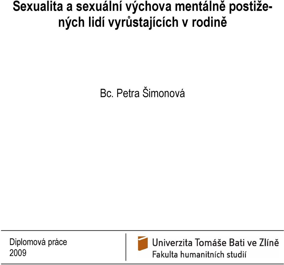 vyrůstajících v rodině Bc.