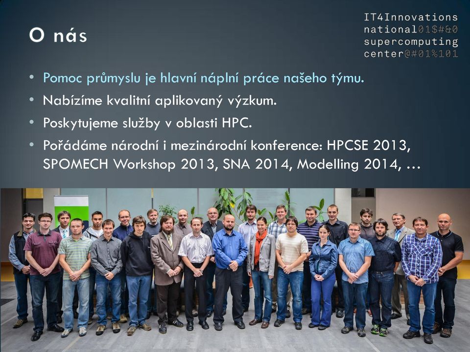 Poskytujeme služby v oblasti HPC.