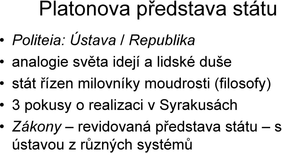 moudrosti (filosofy) 3 pokusy o realizaci v Syrakusách