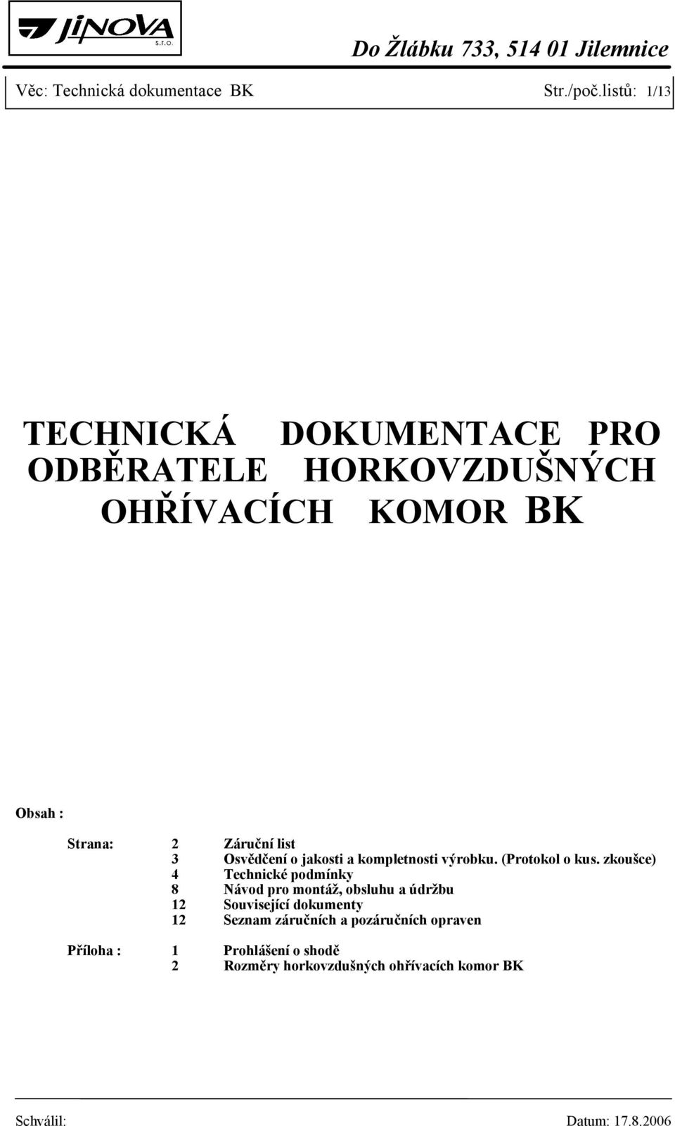 list 3 Osvědčení o jakosti a kompletnosti výrobku. (Protokol o kus.