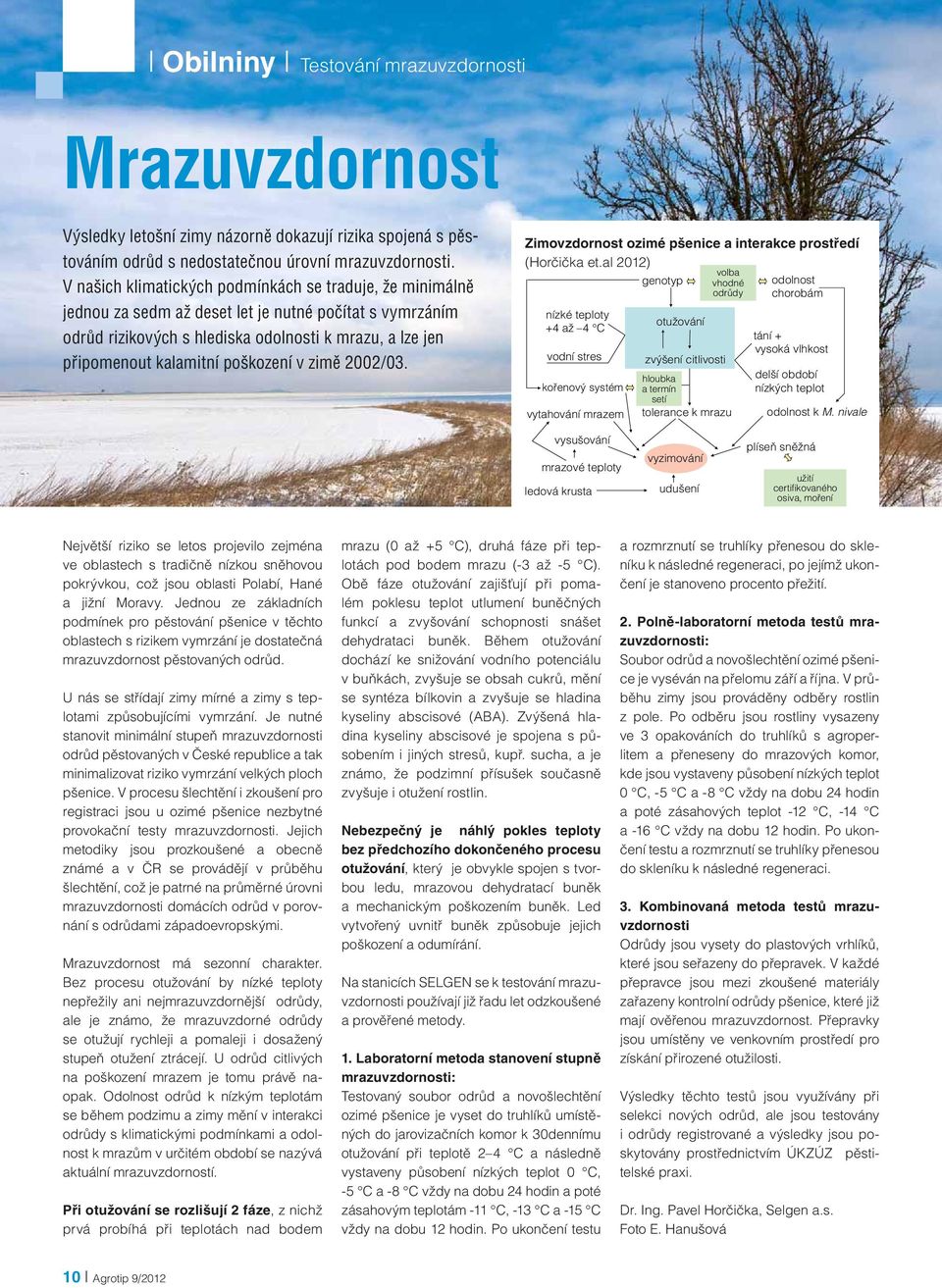 poškození v zimě 2002/03. Zimovzdornost ozimé pšenice a interakce prostředí (Horčička et.