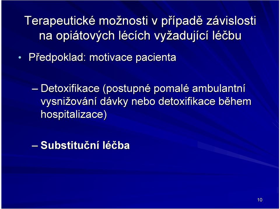 pacienta Detoxifikace (postupné pomalé ambulantní vysnižov