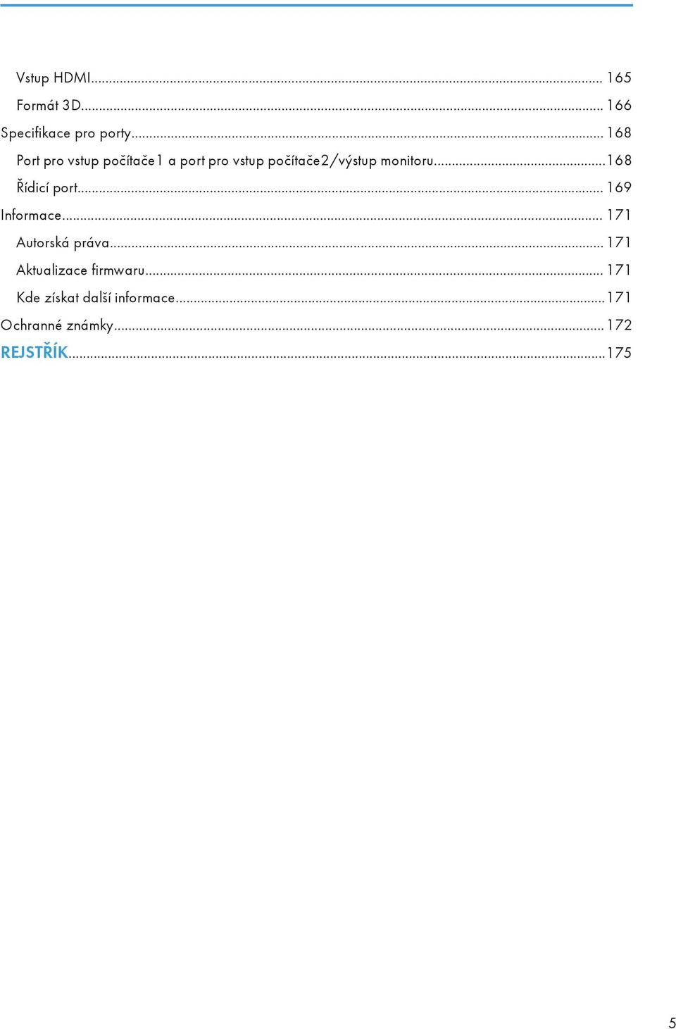 ..168 Řídicí port... 169 Informace... 171 Autorská práva.