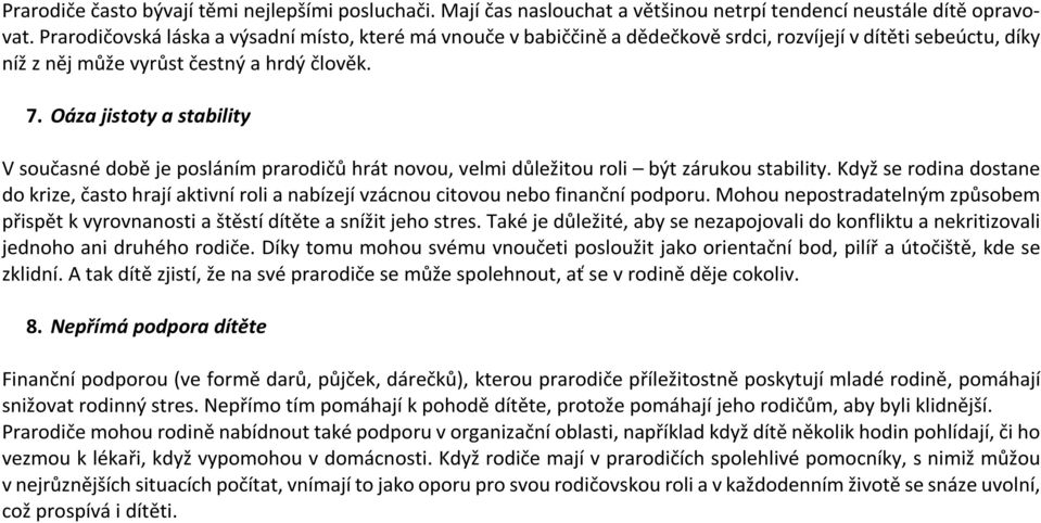 Oáza jistoty a stability V současné době je posláním prarodičů hrát novou, velmi důležitou roli být zárukou stability.