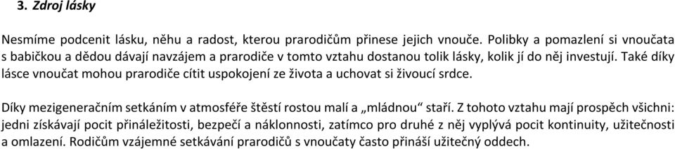 Také díky lásce vnoučat mohou prarodiče cítit uspokojení ze života a uchovat si živoucí srdce.