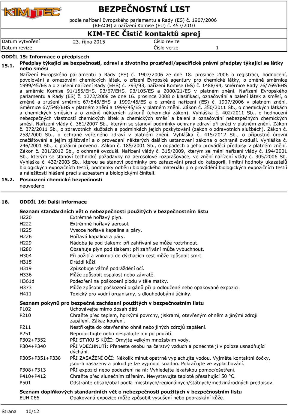 . nebo směsi Nařízení Evropského parlamentu a Rady (ES) č. 907/2006 ze dne 8.