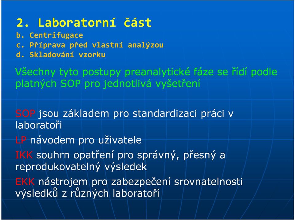 vyšetření SOP jsou základem pro standardizaci práci v laboratoři LP návodem pro uživatele IKK souhrn