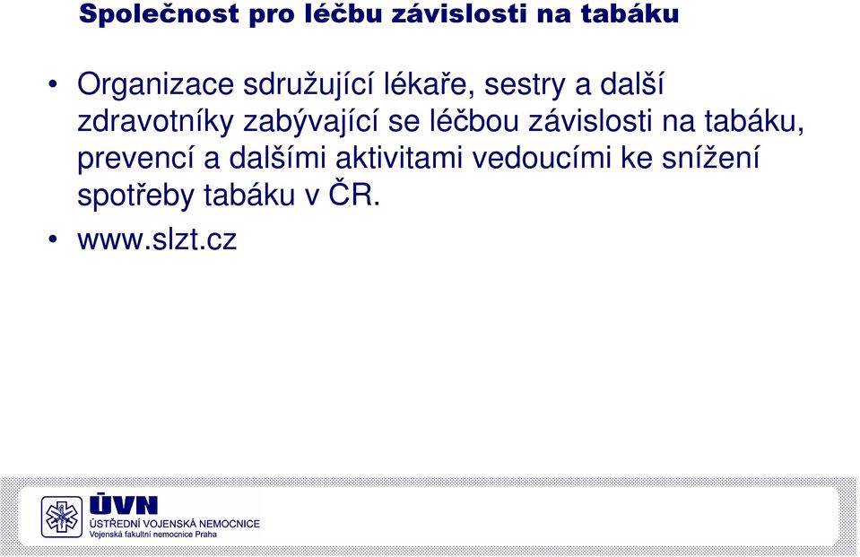 se léčbou závislosti na tabáku, prevencí a dalšími