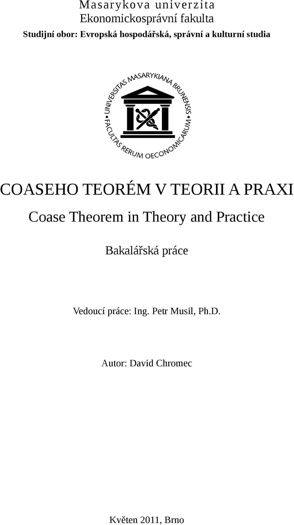 TEORII A PRAXI Coase Theorem in Theory and Practice Bakalářská práce