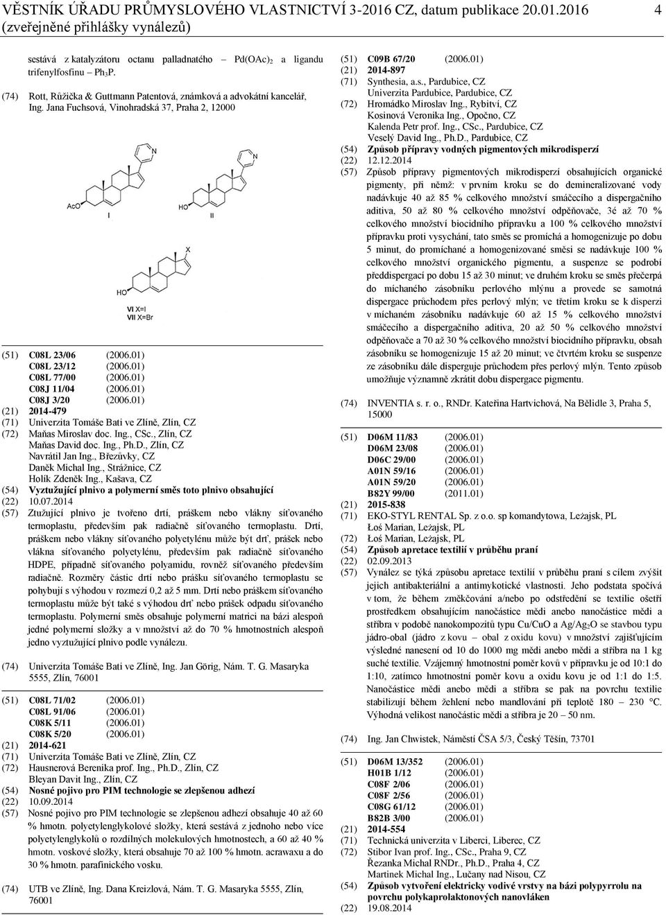 01) C08J 11/04 (2006.01) C08J 3/20 (2006.01) (21) 2014-479 (71) Univerzita Tomáše Bati ve Zlíně, Zlín, CZ (72) Maňas Miroslav doc. Ing., CSc., Zlín, CZ Maňas David doc. Ing., Ph.D., Zlín, CZ Navrátil Jan Ing.