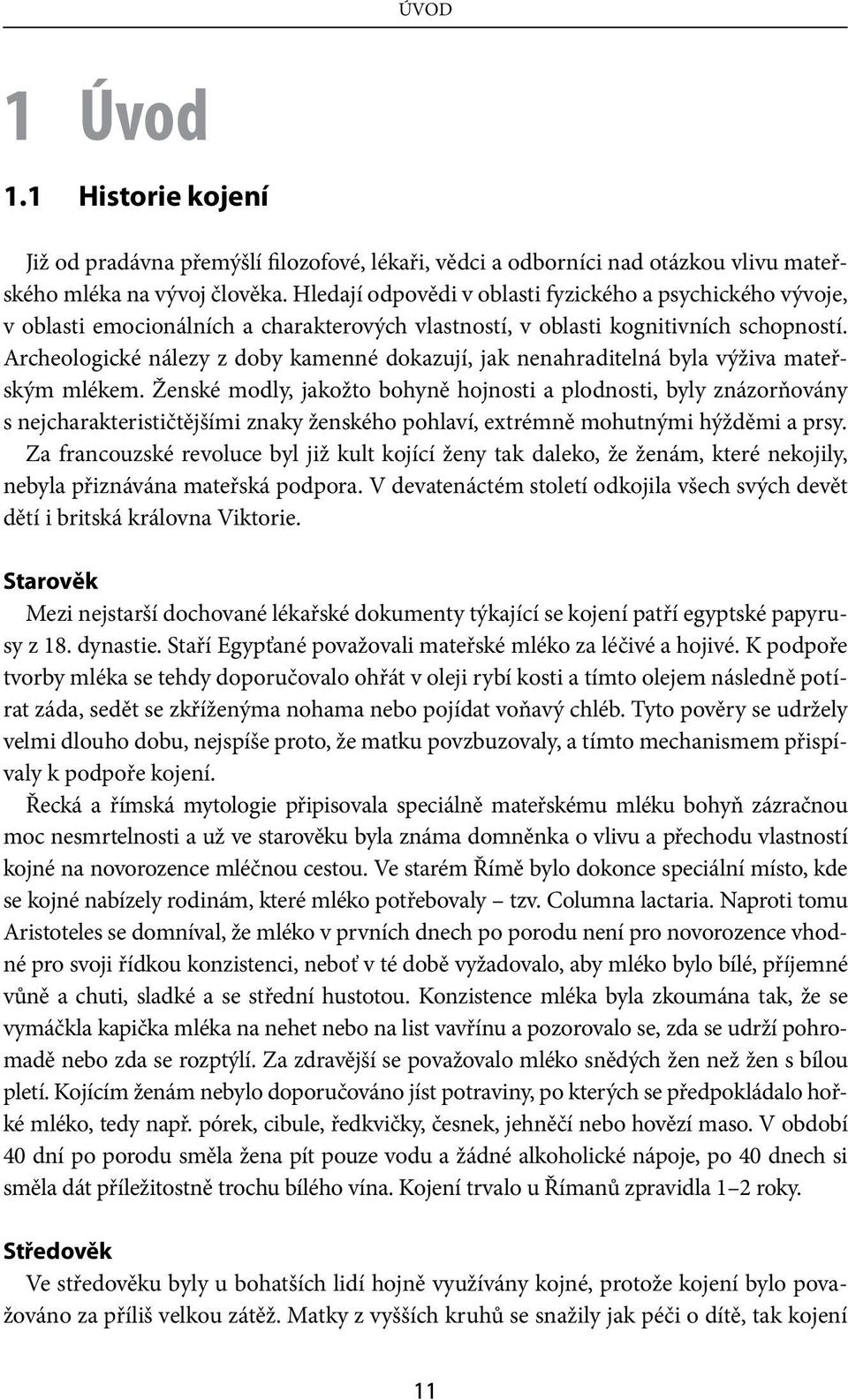 Archeologické nálezy z doby kamenné dokazují, jak nenahraditelná byla výživa mateřským mlékem.