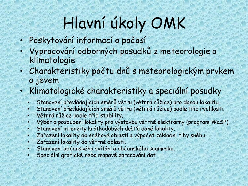 Větrná růžice podle tříd stability. Výběr a posouzení lokality pro výstavbu větrné elektrárny (program WaSP). Stanovení intenzity krátkodobých dešťů dané lokality.