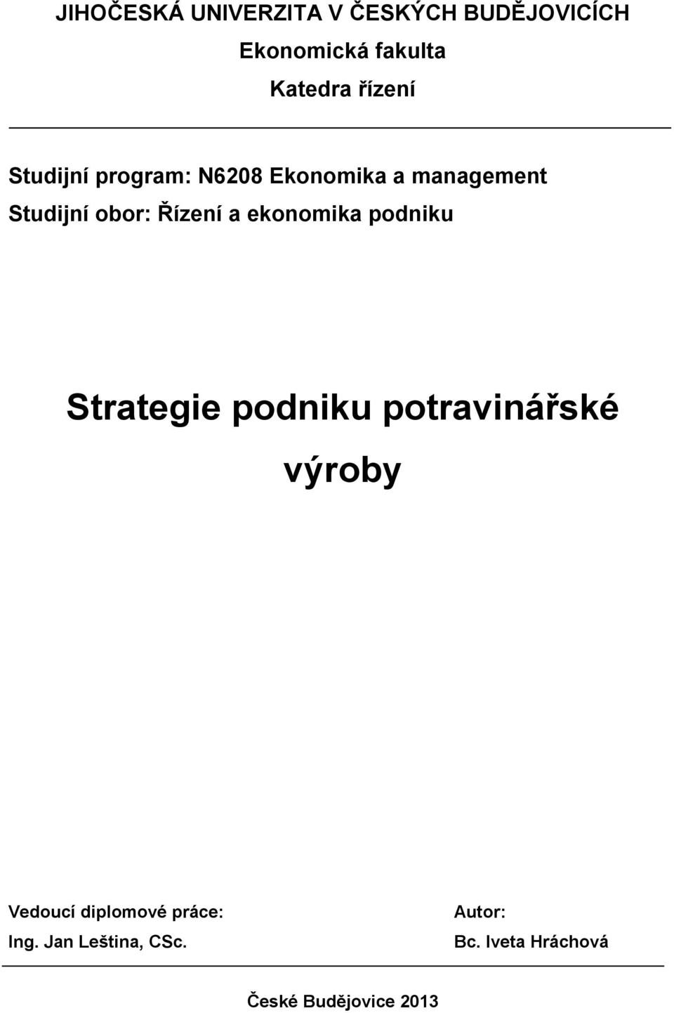 a ekonomika podniku Strategie podniku potravinářské výroby Vedoucí