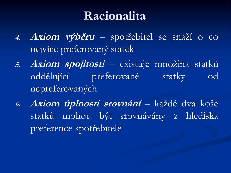 Axiom spojitosti existuje množina statků oddělující preferované