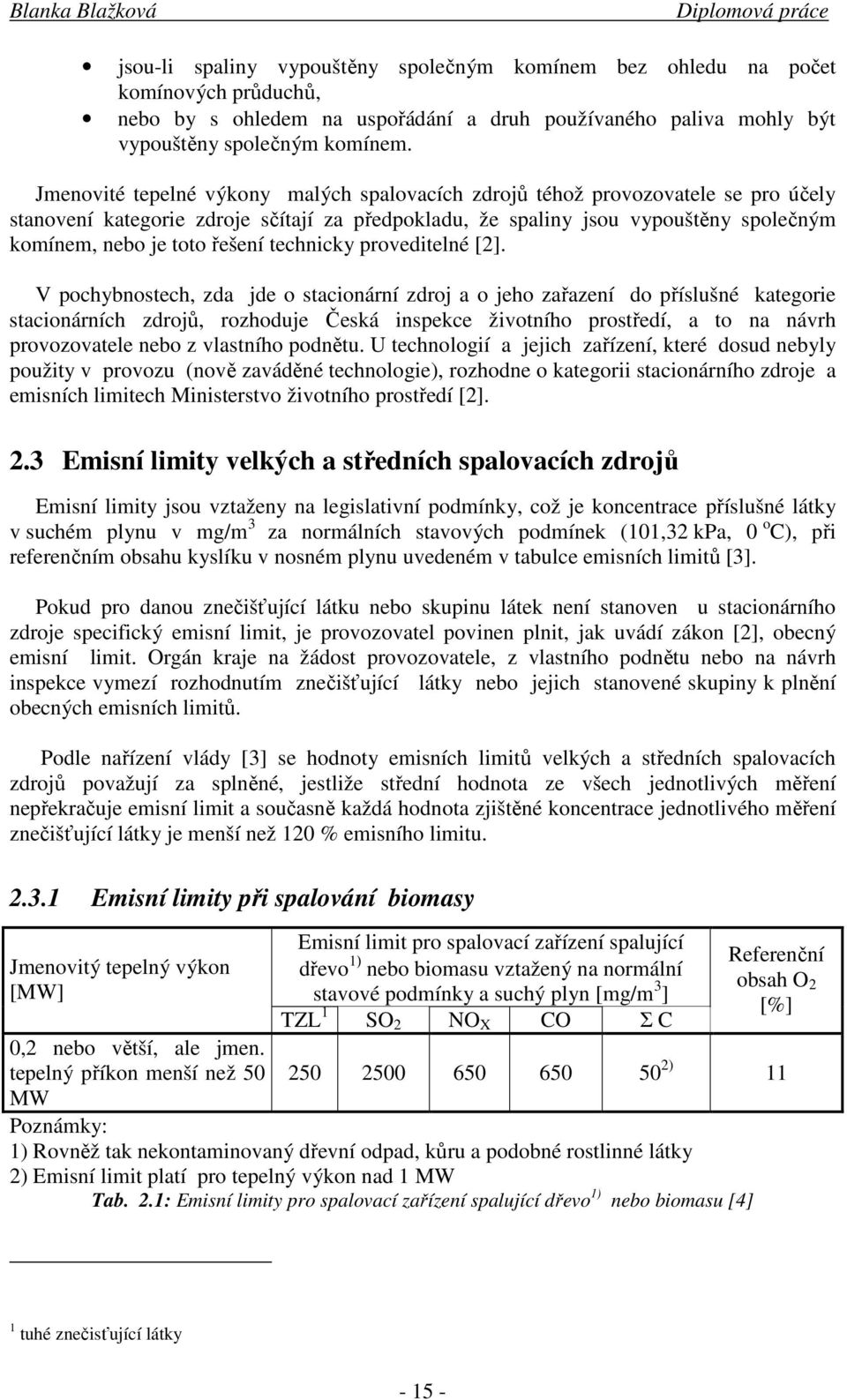 řešení technicky proveditelné [2].