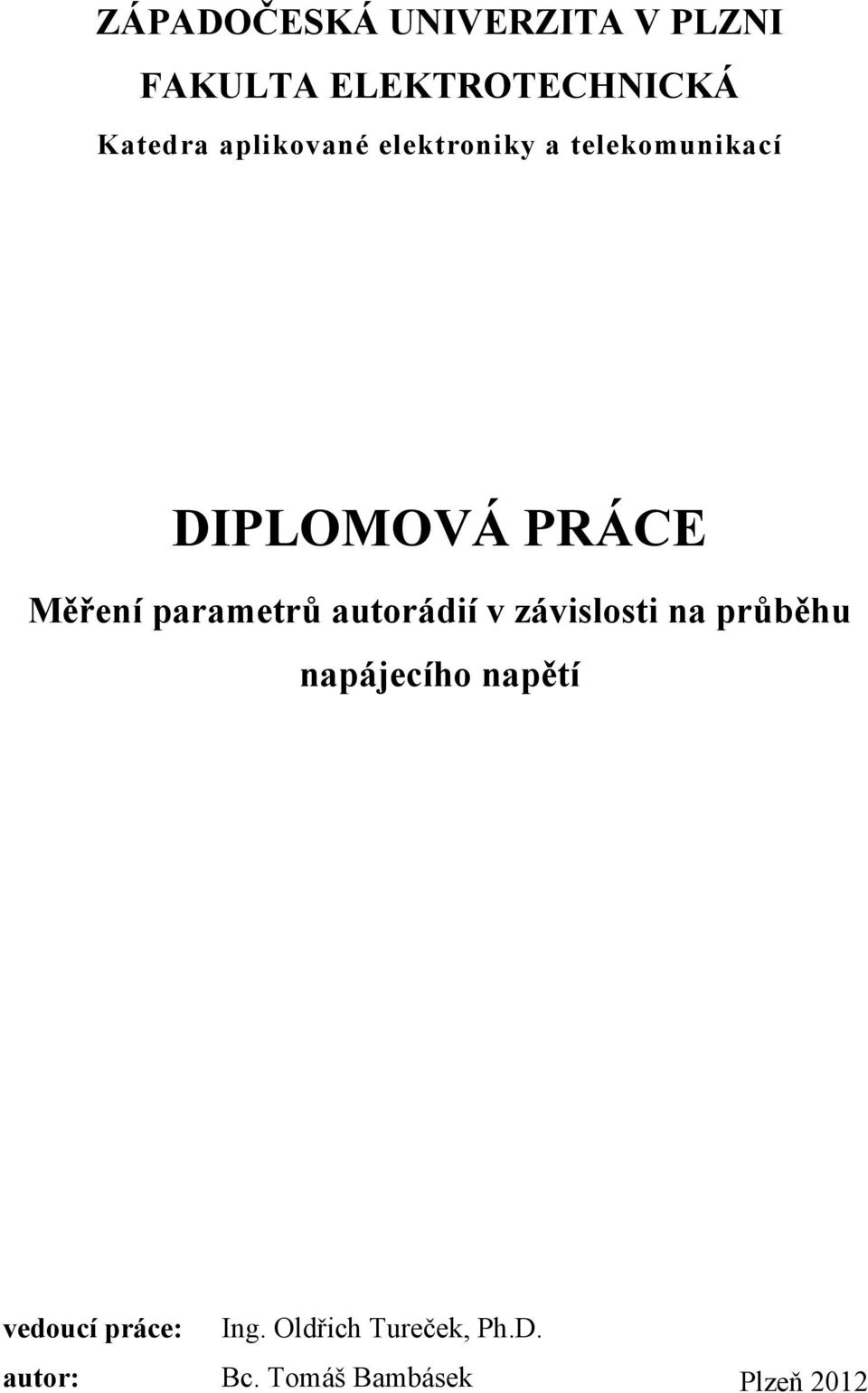 parametrů autorádií v závislosti na průběhu napájecího napětí