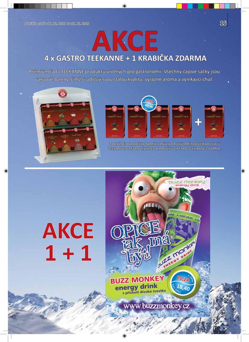 2011 AKCE 4 x GASTRO TEEKANNE + 1 KRABIČKA ZARMA 16 Prémium řada TEEKANNE produktů určených pro