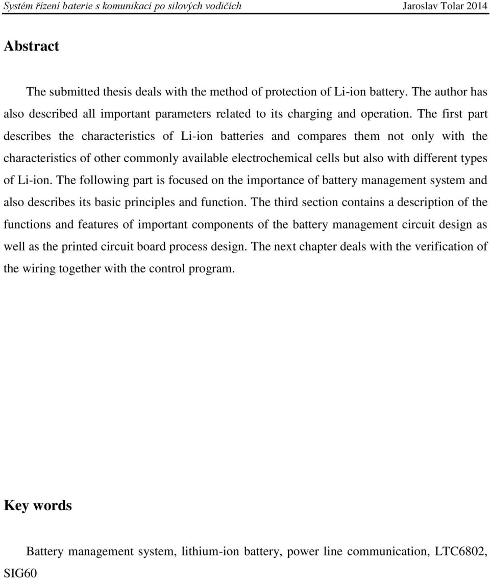 Li-ion. The following part is focused on the importance of battery management system and also describes its basic principles and function.