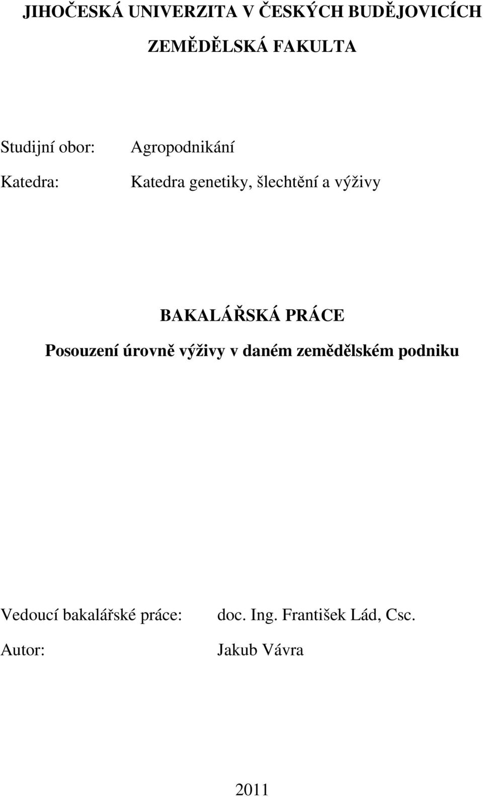 BAKALÁŘSKÁ PRÁCE Posouzení úrovně výživy v daném zemědělském podniku