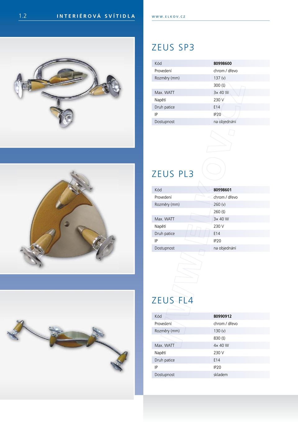 20 na objednání ZEUS PL3 Kód 80998601 chrom / dřevo 260 (v) 260