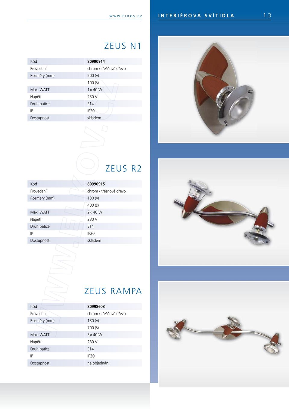 E14 20 ZEUS R2 Kód 80990915 chrom / třešňové dřevo 130 (v) 400 (š) 2