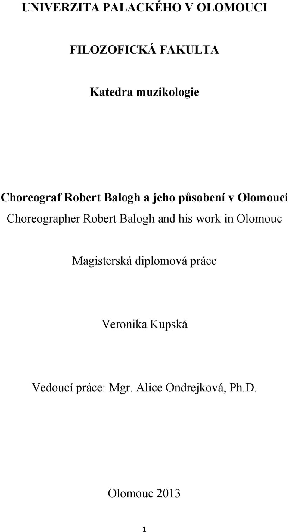 Choreographer Robert Balogh and his work in Olomouc Magisterská