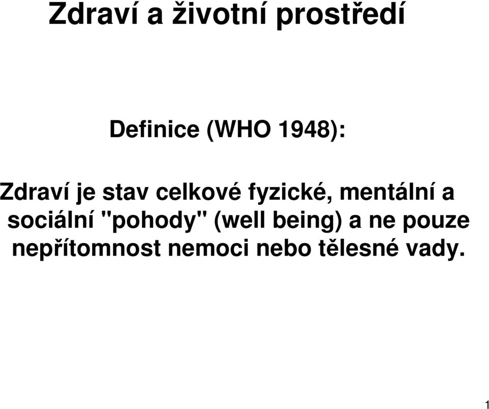 mentální a sociální "pohody" (well being)
