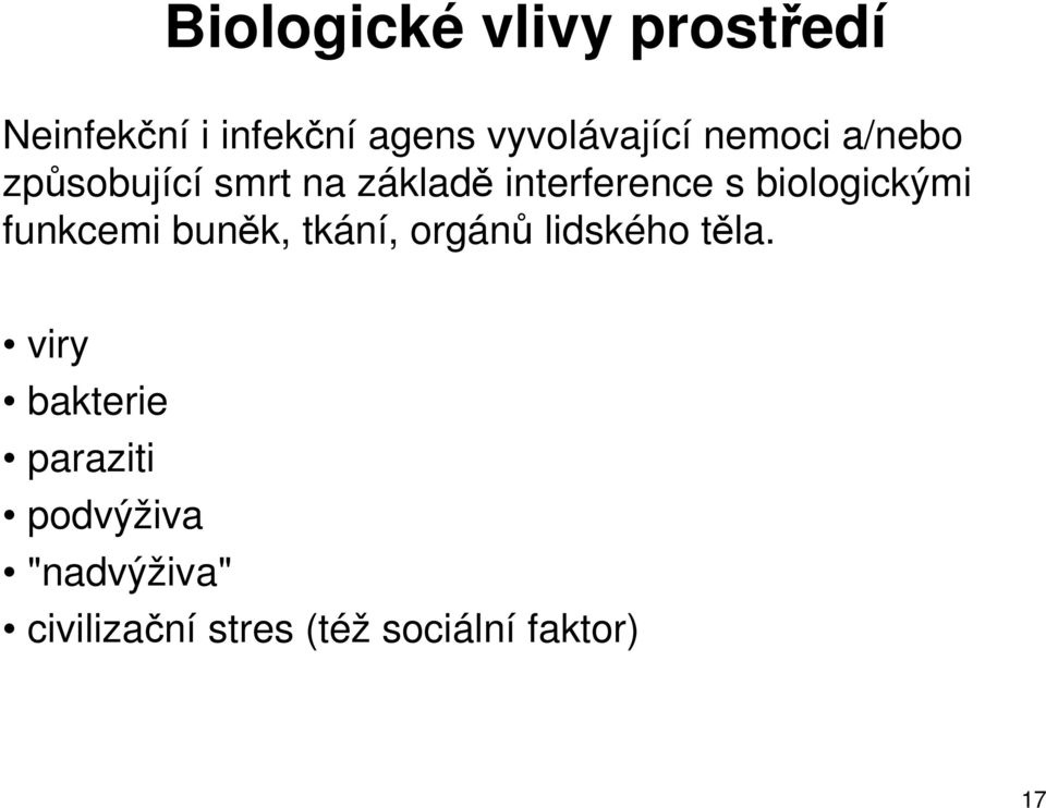 biologickými funkcemi bunk, tkání, orgán lidského tla.