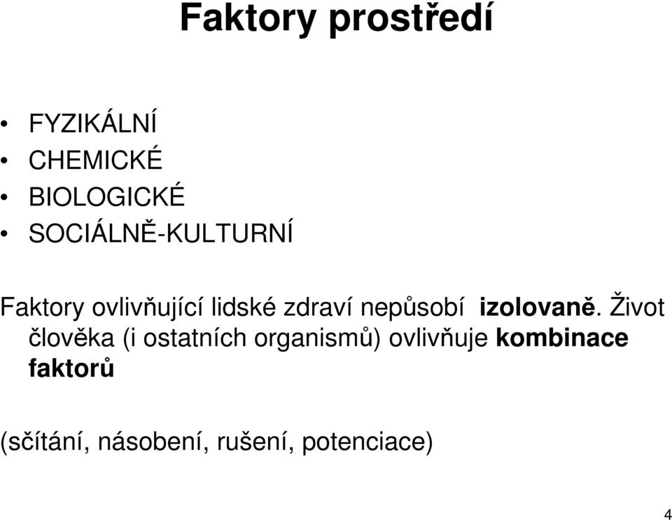 nepsobí izolovan.