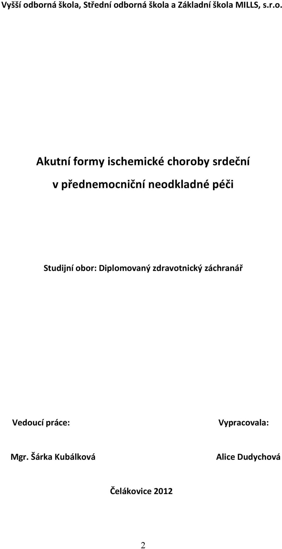 neodkladné péči Studijní obor: Diplomovaný zdravotnický záchranář